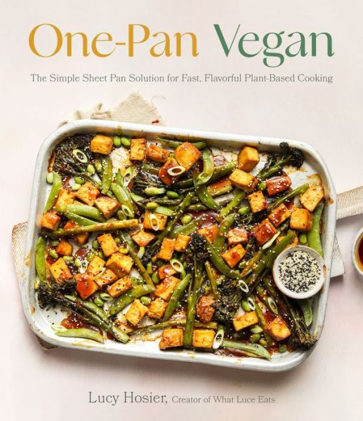 Cover for Luce Hosier · One-Pan Vegan: The Simple Sheet Pan Solution for Fast, Flavorful Plant-Based Cooking (Paperback Book) (2022)