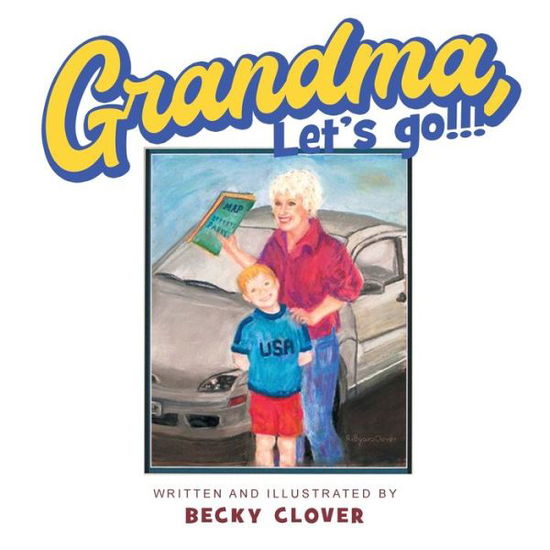 Cover for Becky Clover · Grandma, Let's Go!!! and Kids, Let's Go!!! (Paperback Book) (2020)