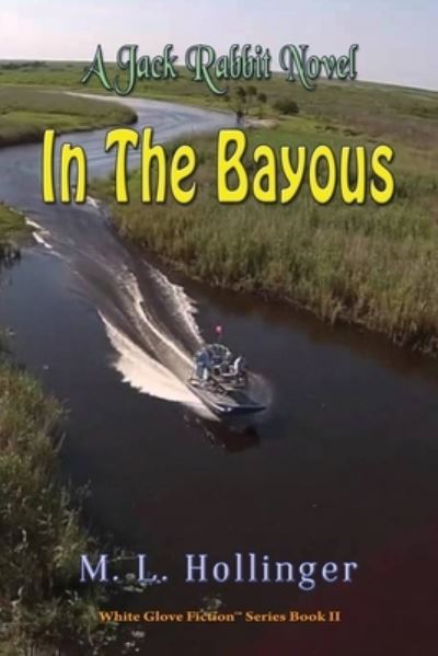 In The Bayous - M. L. Hollinger - Livros - TotalRecall Publications - 9781648831423 - 30 de novembro de 2021