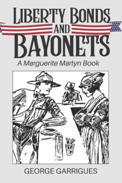 Cover for George Garrigues · Liberty Bonds and Bayonets (Paperback Book) (2020)