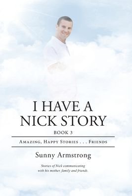 Cover for Sunny Armstrong · I Have a Nick Story Book 3 (Hardcover Book) (2020)
