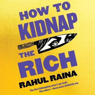 Cover for Rahul Raina · How to Kidnap the Rich (CD) (2022)