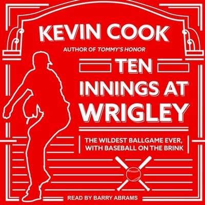 Cover for Kevin Cook · Ten Innings at Wrigley (CD) (2019)