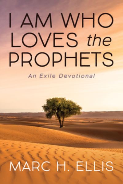 Cover for Marc H. Ellis · I Am Who Loves the Prophets (Book) (2022)