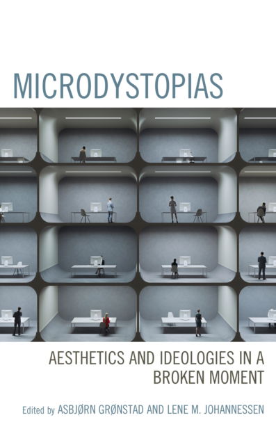 Cover for Microdystopias : Aesthetics and Ideologies in a Broken Moment (Hardcover Book) (2022)