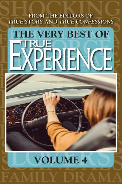 The Very Best Of True Experience Volume 4 - Editors of True Story and True Confessio - Kirjat - Independently Published - 9781679170423 - lauantai 21. joulukuuta 2019