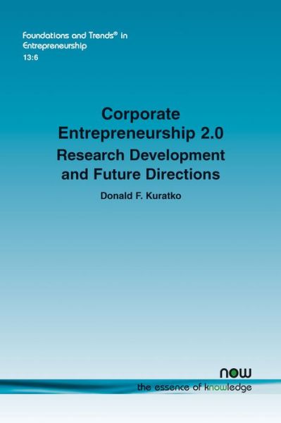 Cover for Donald F. Kuratko · Corporate Entrepreneurship 2.0: Research Development and Future Directions - Foundations and Trends in Entrepreneurship (Paperback Book) (2017)