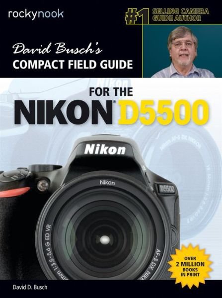 Cover for David D. Busch · David Busch's Compact Field Guide for the Nikon D5500 (Pocketbok) (2015)