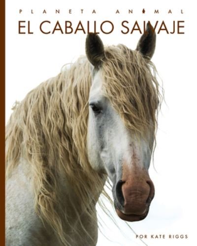 Cover for Kate Riggs · El Caballo Salvaje (Pocketbok) (2022)