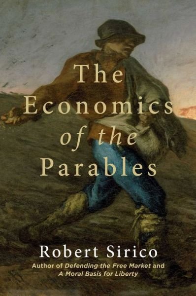 Cover for Robert Sirico · The Economics of the Parables (Innbunden bok) (2022)