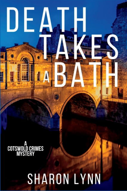 Cover for Sharon Lynn · Death Takes a Bath: A Cotswold Crimes Mystery - A Cotswold Crimes Mystery (Paperback Book) (2022)