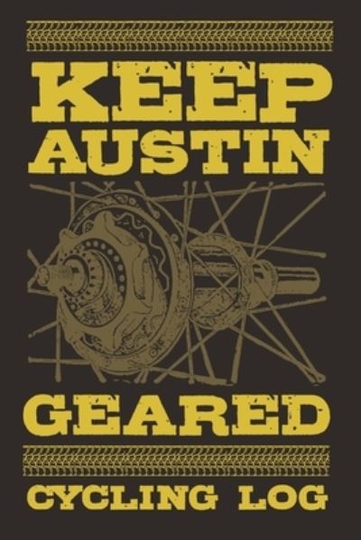 Cover for Lad Graphics · Keep Austin Geared Cycling Log (Paperback Book) (2019)