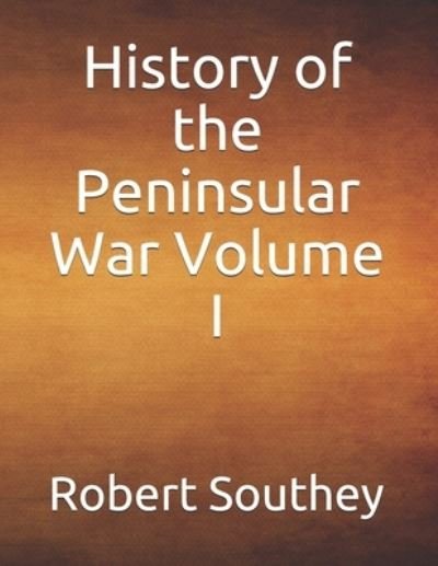 Cover for Robert Southey · History of the Peninsular War Volume I (Pocketbok) (2019)