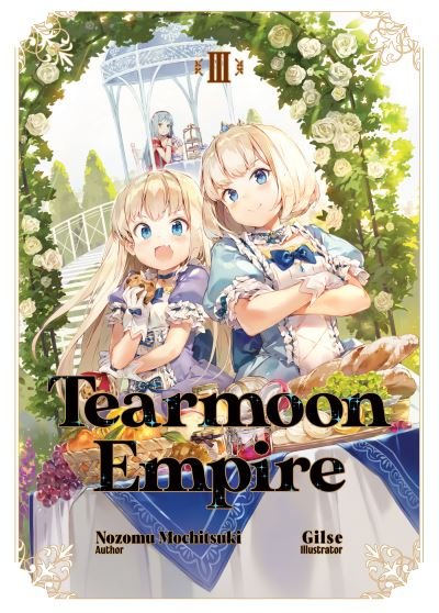 Cover for Nozomu Mochitsuki · Tearmoon Empire: Volume 3 - Tearmoon Empire (Light Novel) (Paperback Book) (2022)