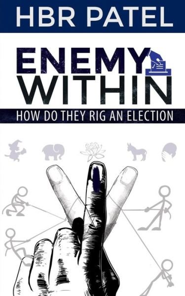 Cover for Hbr Patel · ENEMY WITHIN How Do They Rig An Election (Paperback Book) (2018)
