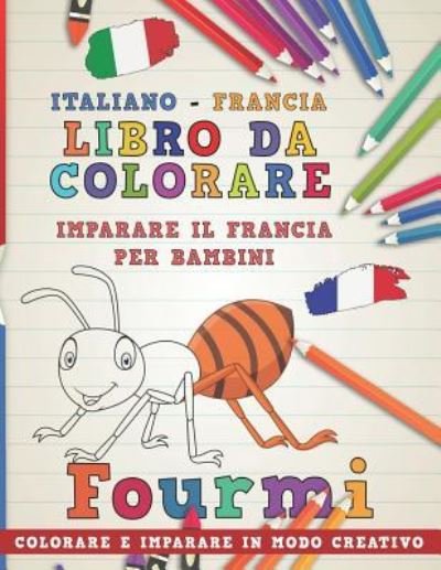 Cover for Nerdmediait · Libro Da Colorare Italiano - Francia. Imparare Il Francia Per Bambini. Colorare E Imparare in Modo Creativo (Pocketbok) (2018)