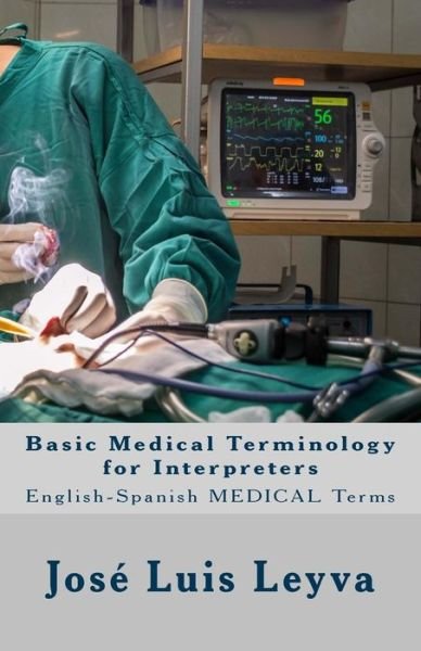 Cover for Jose Luis Leyva · Basic Medical Terminology for Interpreters (Paperback Book) (2018)