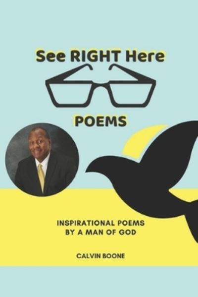 Cover for Calvin Boone · See Right Here Poems (Paperback Book) (2018)