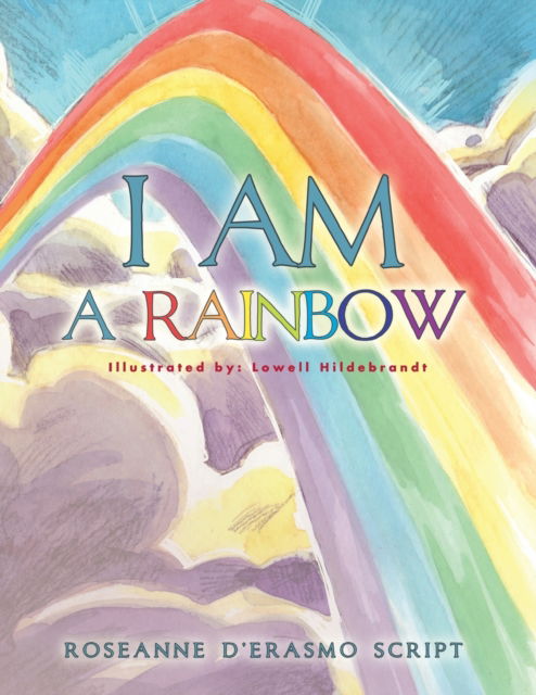 Cover for Roseanne D'Erasmo Script · I AM a Rainbow (Pocketbok) (2021)