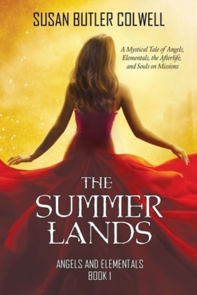 Cover for Susan Butler Colwell · The Summerlands: A Mystical Tale of Angels, Elementals, the Afterlife, and Souls on Missions (Paperback Book) [2nd edition] (2021)