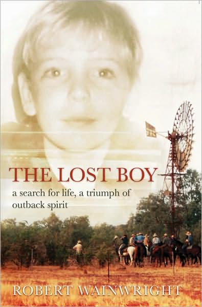 Cover for Robert Wainwright · The Lost Boy: a Search for Life, a Triumph of Outback Spirit (Paperback Book) (2005)