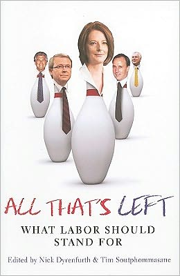 Cover for Nick Dyrenfurth · All That's Left: What Labor Should Stand For (Paperback Book) (2010)