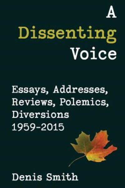 A Dissenting Voice - Professor Denis Smith - Books - Rock's Mills Press - 9781772440423 - November 23, 2016