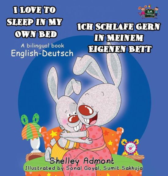 Cover for Shelley Admont · I Love to Sleep in My Own Bed - Ich Schlafe Gern in Meinem Eigenen Bett: English German Bilingual Edition (Hardcover Book) (2015)