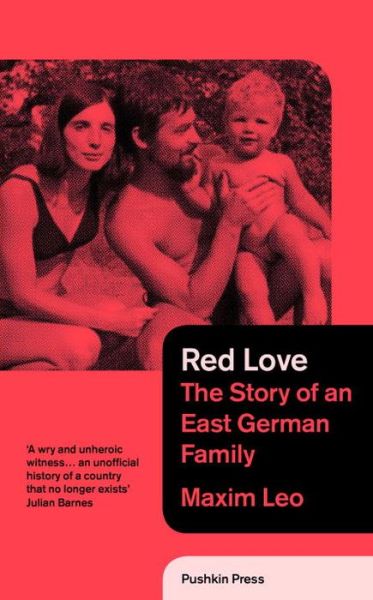 Cover for Leo, Maxim (Author) · Red Love: The Story of an East German Family (Paperback Book) (2014)