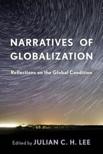 Cover for Julian C. H. Lee · Narratives of Globalization (Book) (2015)