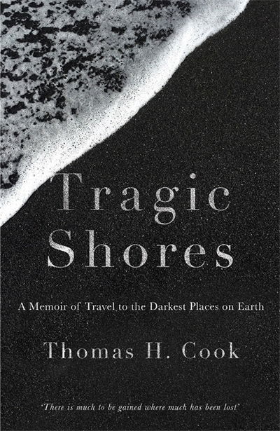 Cover for Thomas Cook · Tragic Shores: A Memoir of Dark Travel (Paperback Book) (2017)