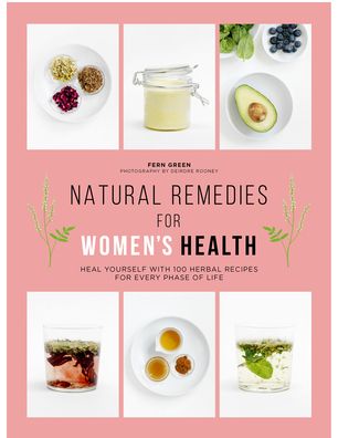 Cover for Fern Green · Natural Remedies for Women's Health: Heal Yourself with 100 Herbal Recipes for Every Phase of Life (Paperback Book) (2020)