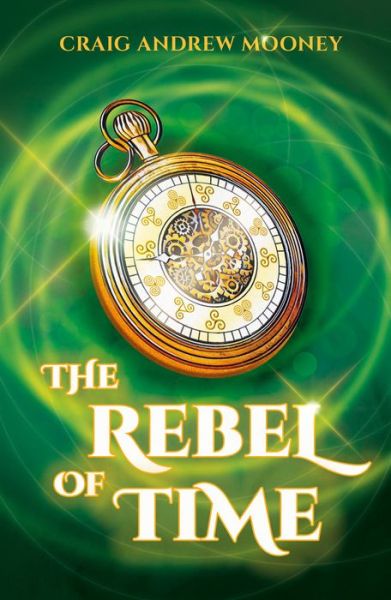 Cover for Craig Andrew Mooney · The Rebel of Time (Pocketbok) (2023)