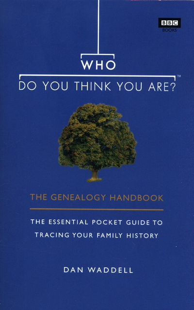 Cover for Dan Waddell · Who Do You Think You Are?: The Genealogy Handbook (Paperback Book) (2018)