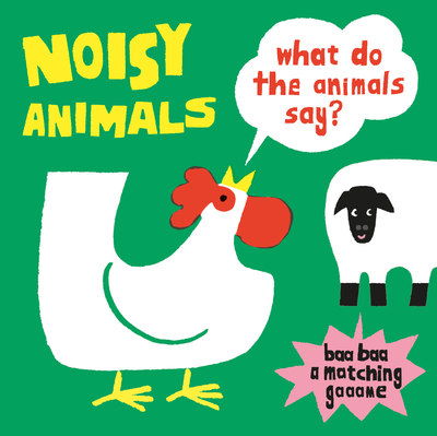 Noisy Animals (A Matching Game): What Do the Animals Say? - Oikawa Kenji - Kirjat - Laurence King Publishing - 9781786272423 - tiistai 4. syyskuuta 2018