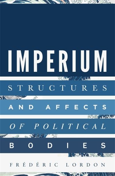 Cover for Frederic Lordon · Imperium: Structures and Affects of Political Bodies (Paperback Book) (2022)