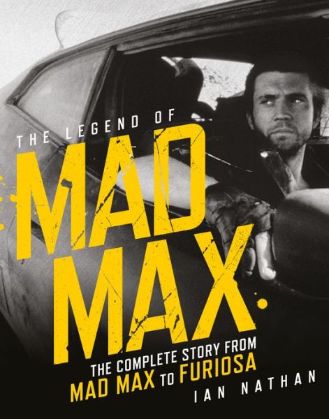 Ian Nathan · The Legend of Mad Max (Innbunden bok) (2024)