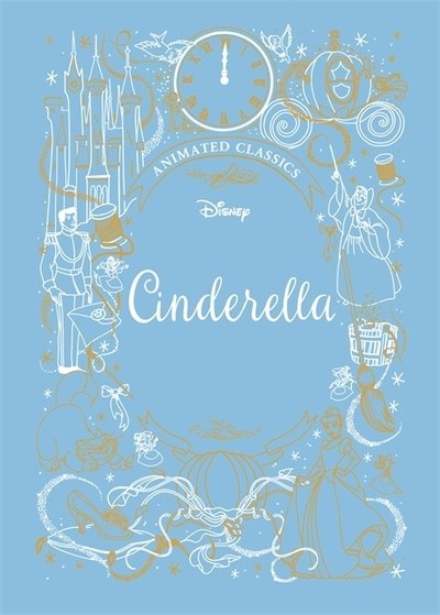Cover for Lily Murray · Cinderella (Disney Animated Classics): A deluxe gift book of the classic film - collect them all! - Shockwave (Hardcover Book) (2020)