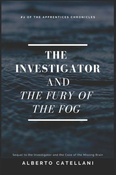 Alberto Catellani · The Investigator and the Fury of the Fog (Paperback Book) (2019)