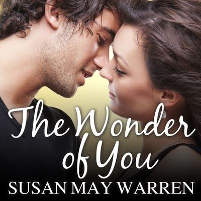 Cover for Susan May Warren · The Wonder of You Lib/E (CD) (2016)