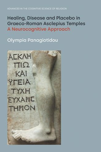 Cover for Olympia Panagiotidou · Healing, Disease and Placebo in Graeco-Roman Asclepius Temples: A Neurocognitive Approach - Advances in the Cognitive Science of Religion (Taschenbuch) (2022)