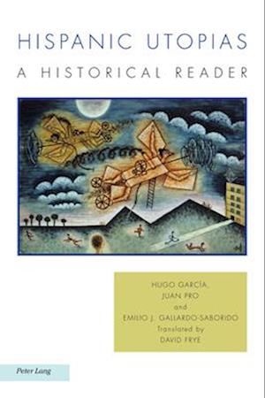 Cover for Hugo Garcia · Hispanic Utopias : A Historical Reader : 36 (Paperback Book) [New ed edition] (2025)