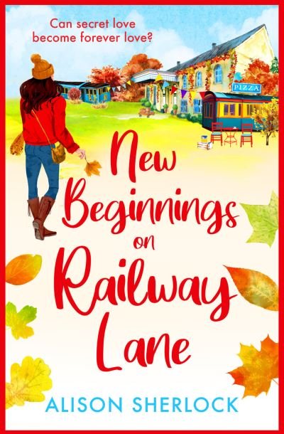 Cover for Alison Sherlock · New Beginnings on Railway Lane: An uplifting rural romantic read from Alison Sherlock - The Railway Lane Series (Pocketbok) (2023)