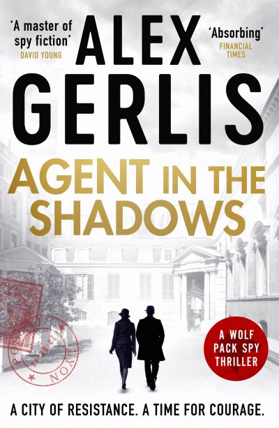 Cover for Alex Gerlis · Agent in the Shadows - The Wolf Pack Spies (Taschenbuch) (2023)