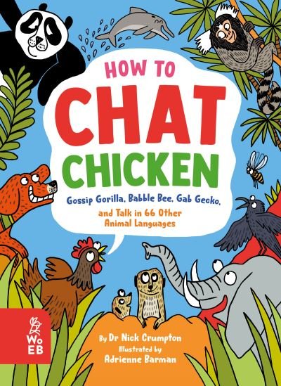 Cover for Nick Crumpton · How to Chat Chicken, Gossip Gorilla, Babble Bee, Gab Gecko and Talk in 66 Other Animal Languages (Hardcover Book) (2023)