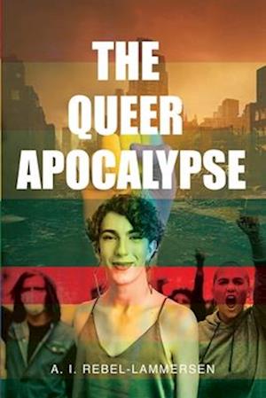 Cover for A. I. Rebel-Lammersen · The Queer Apocalypse (Paperback Book) (2025)
