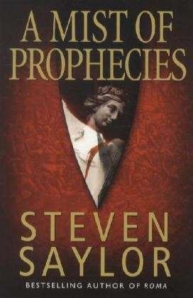 A Mist of Prophecies - Roma Sub Rosa - Steven Saylor - Libros - Little, Brown Book Group - 9781845292423 - 27 de octubre de 2005