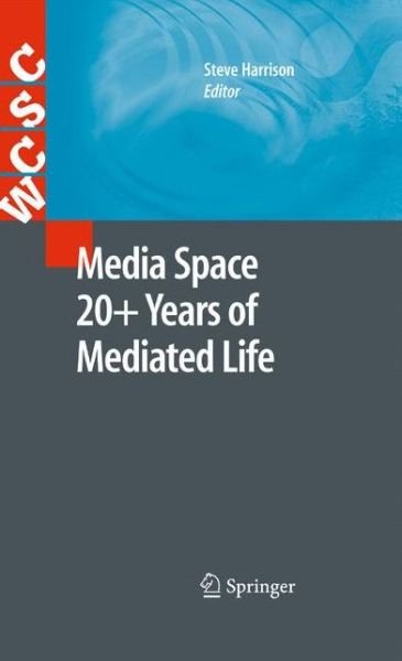 Cover for Steve Harrison · Media Space 20+ Years of Mediated Life - Computer Supported Cooperative Work (Pocketbok) [Softcover reprint of hardcover 1st ed. 2009 edition] (2010)