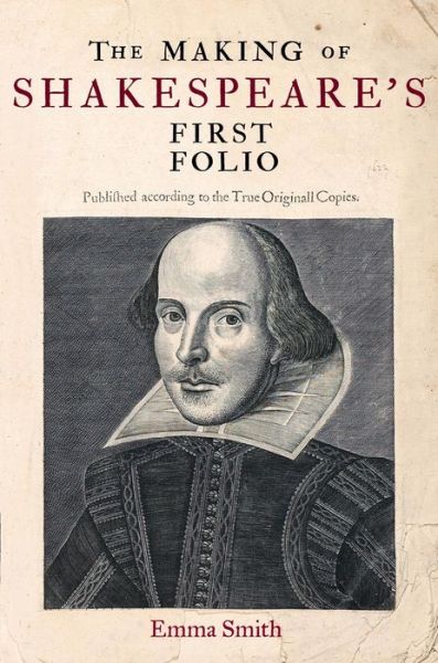 The Making of Shakespeare's First Folio - Emma Smith - Books - Bodleian Library - 9781851244423 - December 18, 2015