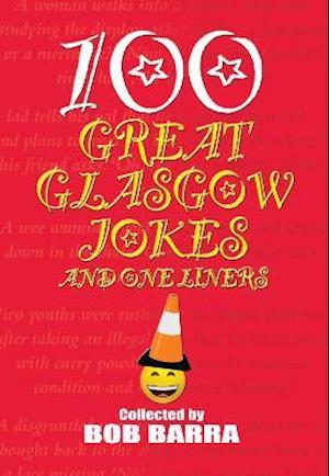 Cover for Bob Barra · 100 Great Glasgow Jokes and One Liners (Paperback Book) (2021)